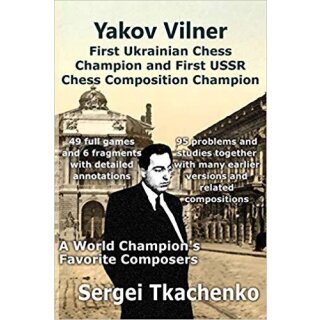 Sergei Tkachenko: Yakov Vilner: First Ukrainian Chess Champion