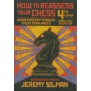 Jeremy Silman: How to Reassess Your Chess