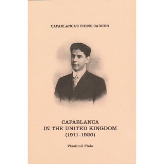 Vlastimil Fiala: Capablanca in the United Kingdom (1911-1920)