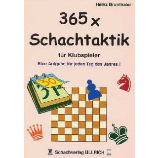 Heinz Brunthaler: 365 x Schachtaktik f&uuml;r Klubspieler