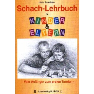 Heinz Brunthaler: Schach-Lehrbuch für Kinder & Eltern