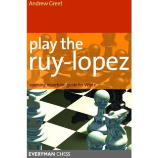 Andrew Greet: Play the Ruy Lopez