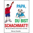 Murray Chandler: Papa, Du bist Schachmatt!