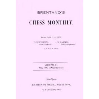 H. C. Allen: Brentano´s Chess Monthly - Vol. I/1