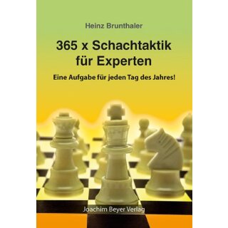 Heinz Brunthaler: 365 x Schachtaktik für Experten