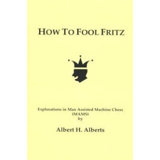 Albert H. Alberts: How to fool Fritz