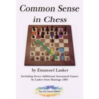 Emanuel Lasker: Common Sense in Chess