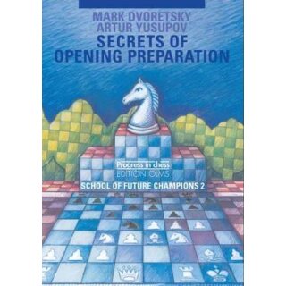 Mark Dworetski, Arthur Jussupow: Secrets of Opening Preparation