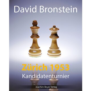 David Bronstein: Z&uuml;rich 1953 - Kandidatenturnier
