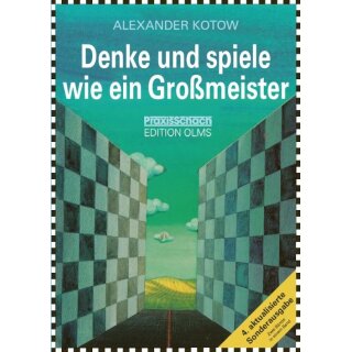 Alexander Kotow: Denke und Spiele wir ein Großmeister
