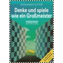 Alexander Kotow: Denke und Spiele wir ein Großmeister