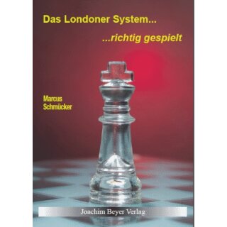 Marcus Schmücker: Das Londoner System - richtig gespielt