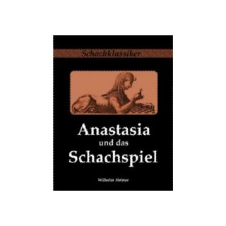 Wilhelm Heinse: Anastasia und das Schachspiel