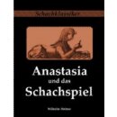 Wilhelm Heinse: Anastasia und das Schachspiel