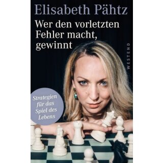 Elisabeth Pähtz: Wer den vorletzten Fehler macht, gewinnt