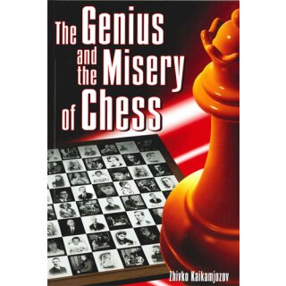 Zhivko Kaikamjozov: The Genius and the Misery of Chess