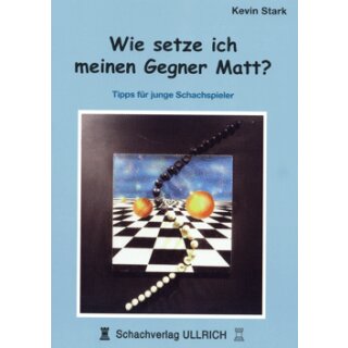 Kevin Stark: Wie setze ich meinen Gegner matt?