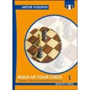 Artur Jussupow: Build up your chess 1 - The Fundamentals