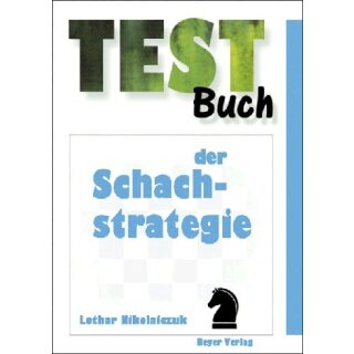 Lothar Nikolaiczuk: Testbuch der Schachstrategie