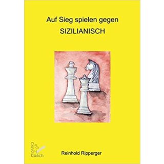 Reinhold Ripperger: Auf Sieg spielen gegen Sizilianisch