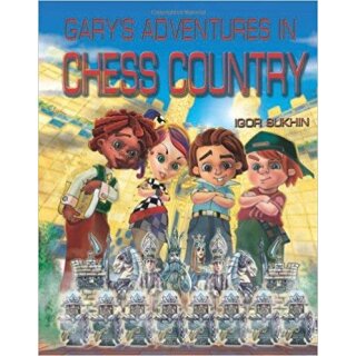 Igor Sukhin: Gary´s Adventures in Chess Country