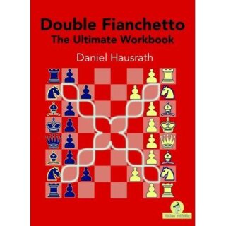 Daniel Hausrath: Double Fianchetto - The Ultimate Workbook