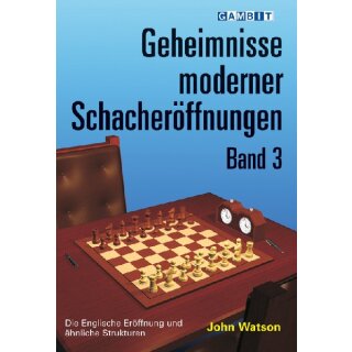 John Watson: Geheimnisse moderner Schacher&ouml;ffnungen 3