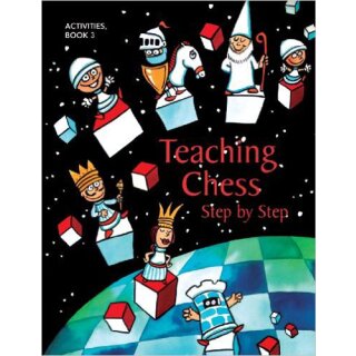 Igor Khmelnitsky, Michael Khodarkovsky: Teaching Chess - Step by Step - Book 3