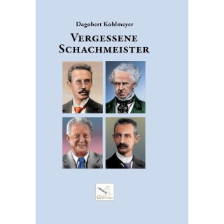 Dagobert Kohlmeyer: Vergessene Schachmeister