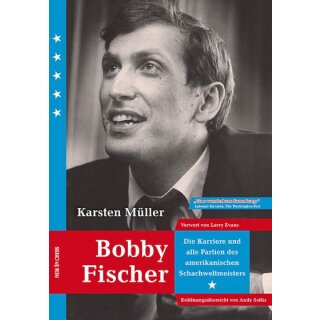Karsten M&uuml;ller: Bobby Fischer - Karriere und Partien