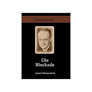 Aaron Nimzowitsch: Die Blockade