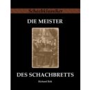 Richard Reti: Die Meister des Schachbretts