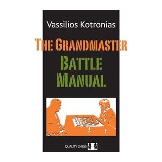 Vassilios Kotronias: The Grandmaster Battle Manual