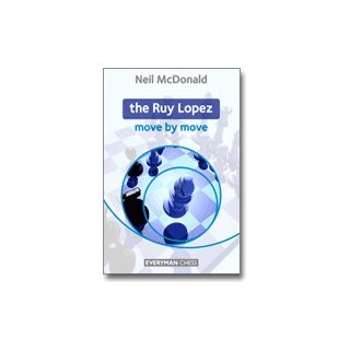 Neil McDonald: The Ruy Lopez - move by move