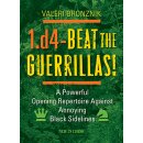 Valeri Bronznik: 1.d4 - Beat the Guerrillas!