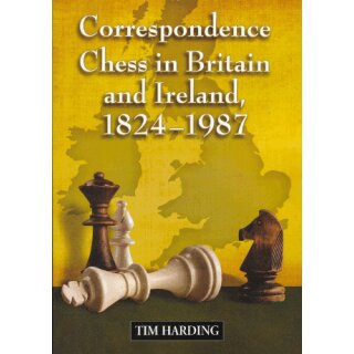 Tim Harding: Correspondence Chess in Britain and Ireland, 1824-1987