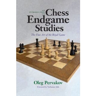Oleg Pervakov: An Introduction to Chess Endgame Studies