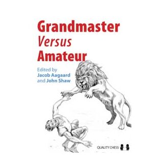 Jacob Aagaard, John Shaw: Grandmaster Versus Amateur