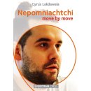 Cyrus Lakdawala: Nepomniachtchi - Move by Move