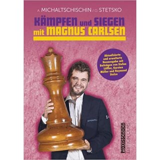 Adrian Michaltschischin, Oleg Stetsko: K&auml;mpfen und Siegen mit Magnus Carlsen