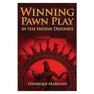 Henrique Marinho: Winning Pawn Play in the Indian Defenses