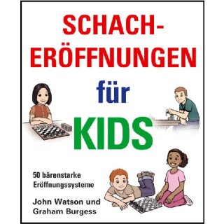 John Watson, Graham Burgess: Schacheröffnungen für Kids