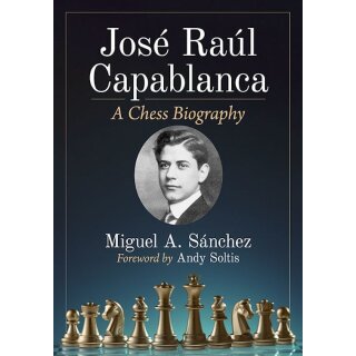 Miguel A. Sanchez: Jose Raul Capablanca