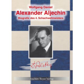 Wolfgang Daniel: Alexander Aljechin