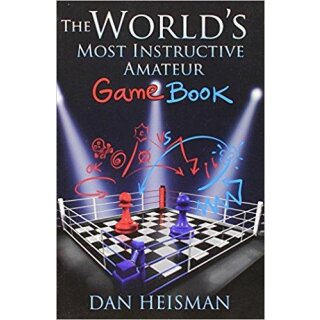 Dan Heisman: The World´s Most Instructive Amateur Game Book