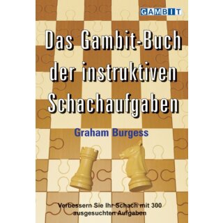 Graham Burgess: Das Gambit-Buch der instruktiven Schachaufgaben