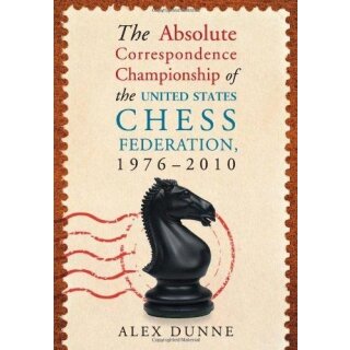 Alex Dunne: The Absolute Correspondence Championship of the United States Chess Federation, 1976-2010