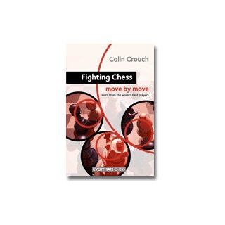 Colin Crouch: Fighting Chess - Move by Move