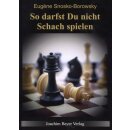 Eugène Snosko-Borowsky: So darfst du nicht Schach...