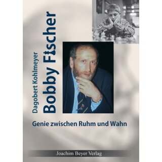Dagobert Kohlmeyer: Bobby Fischer